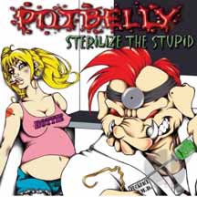 POTBELLY "Sterilize The Stupid" LP