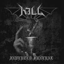KILL “Inverted Funeral” CD