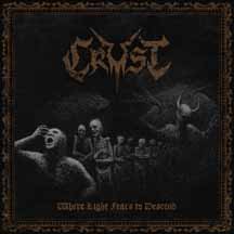 CRUST "Where Light Fears to Descend" Digipak CD