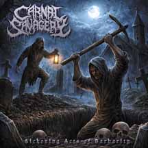 CARNAL SAVAGERY "Sickening Acts of Barbarity" CD