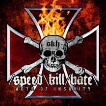 SPEED KILL HATE "Acts of Insanity" CD