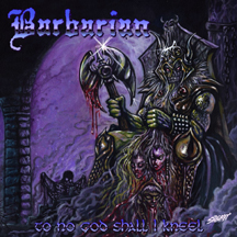 BARBARIAN "To No God Shall I Kneel" CD