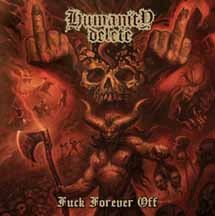 HUMANITY DELETE "Fuck Forever Off" CD