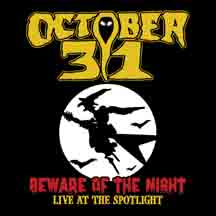 OCTOBER 31 "Beware of the Night Live at the Spotlight" CD