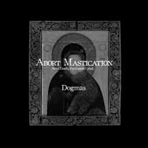 ABORT MASTICATION "Dogmas" CD