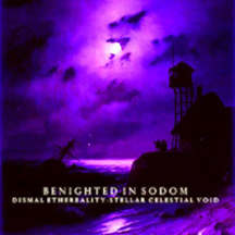 BENIGHTED IN SODOM "Dismal Ethereality: Stellar Celestial Void" CD