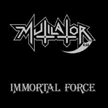 MUTILATOR "Immortal Force" CD