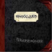 REMASCULATE "Perversemonger" CD