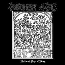 BUTCHER ABC "Butchered Feast of Being" MCD